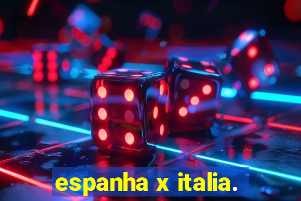 espanha x italia.